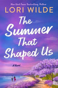 Summer That Shaped Us, The : Lori Wilde