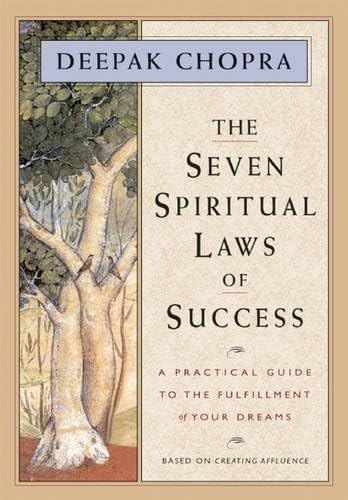The Seven Spiritual Laws of Success- A Practical Guide to The Fulfillment of Your Dreams