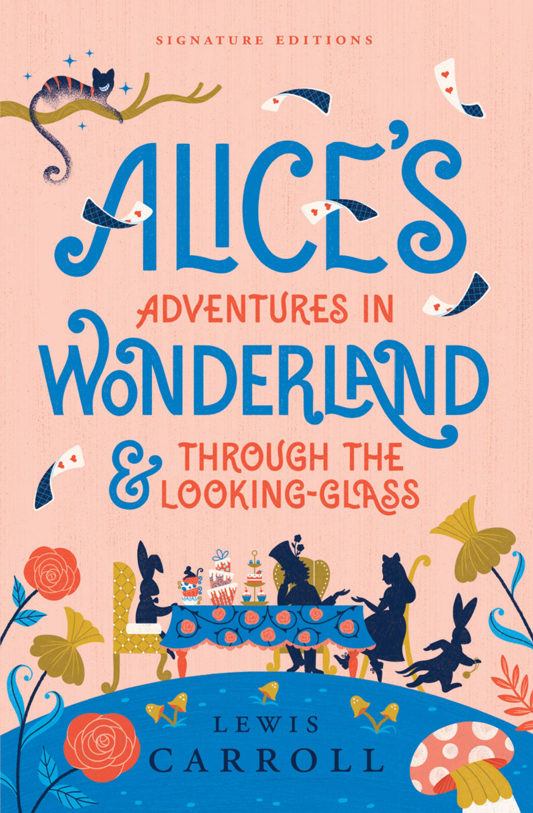 Alice’s Adventures In Wonderland & Through The Looking-Glass