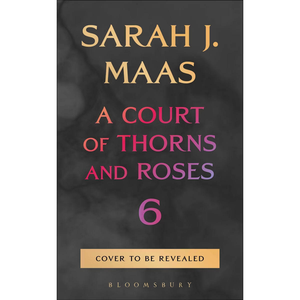 PRE ORDER A Court of Thorns and Roses Book 6