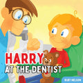 Harry at the Dentist: The Fun & Creative Introductory Dental Visit Book for Kids and Toddlers (The Adventures of Harry)