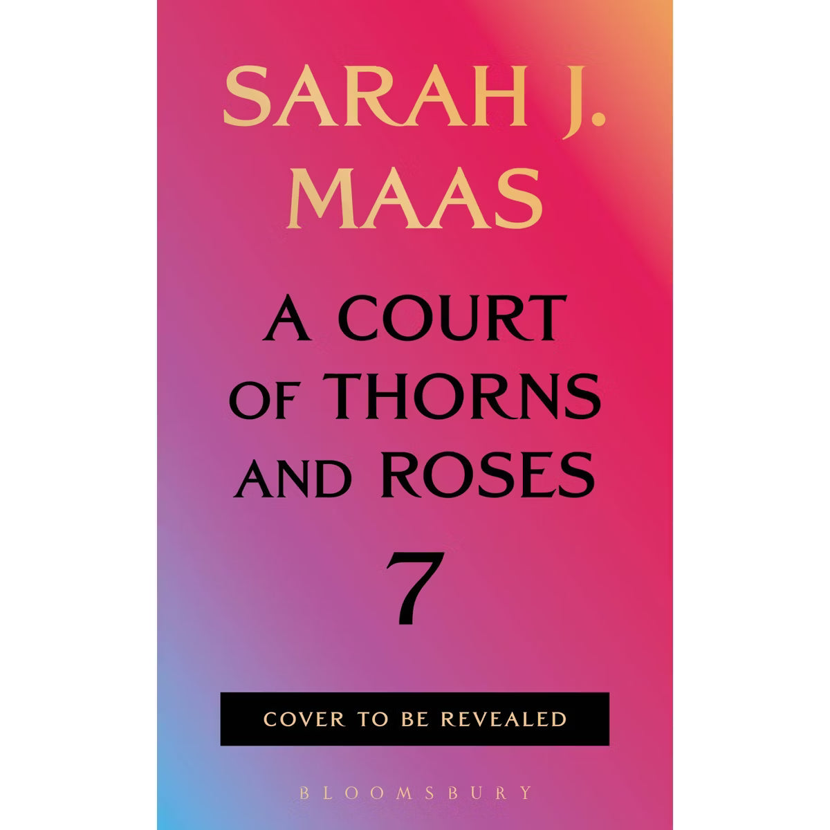 PRE ORDER A Court of Thorns and Roses Book 7