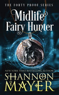 Midlife Fairy Hunter (The Forty Proof Series Book 2)