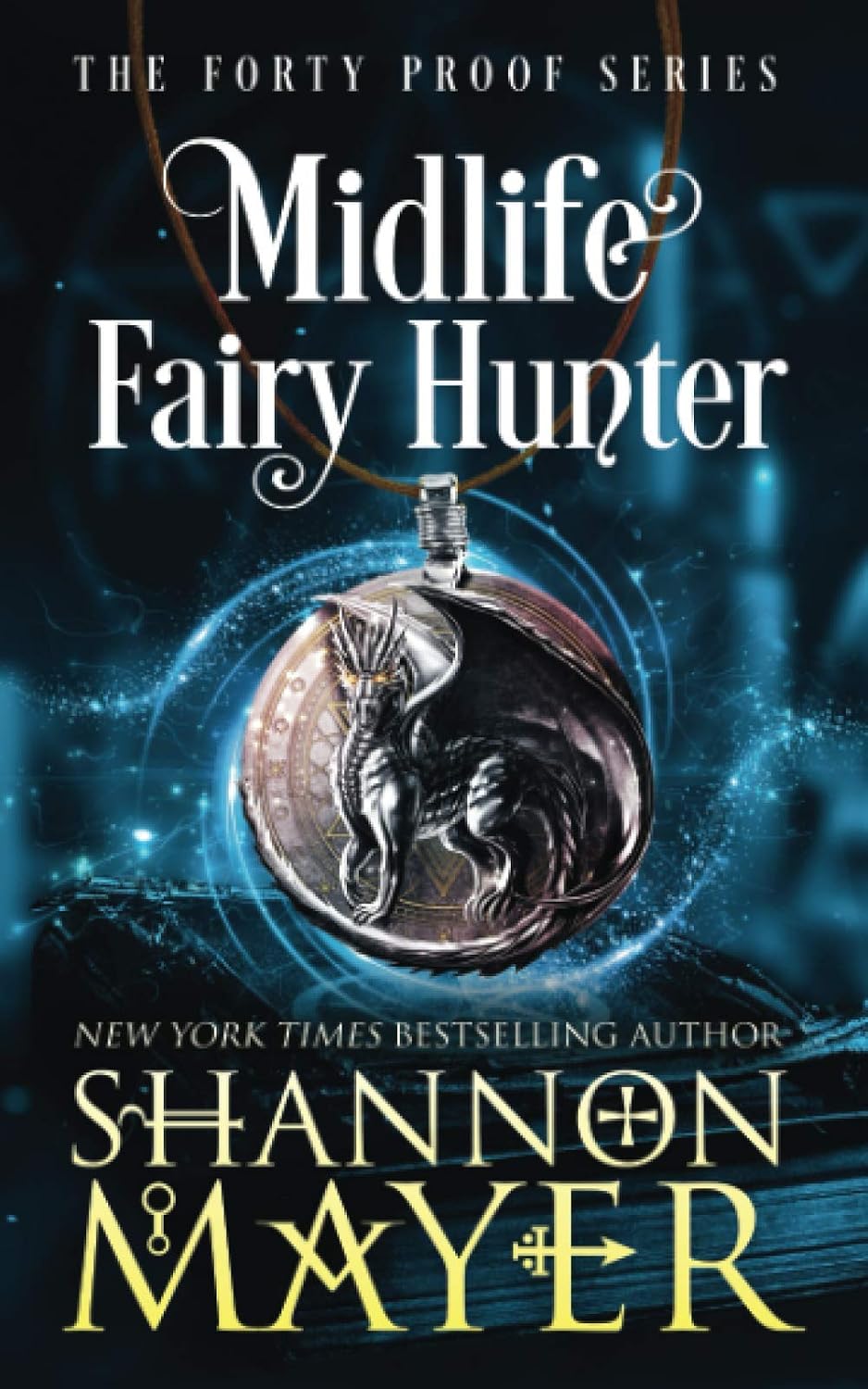 Midlife Fairy Hunter (The Forty Proof Series Book 2)