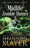 Midlife Zombie Hunter (The Forty Proof Serie Book 5)