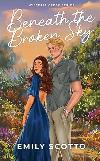 Beneath the Broken Sky (Wisteria Creek, #2)