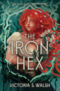 The Iron Hex: A Captivating Fantasy Romance of Outlawed Magic and Forbidden Love
