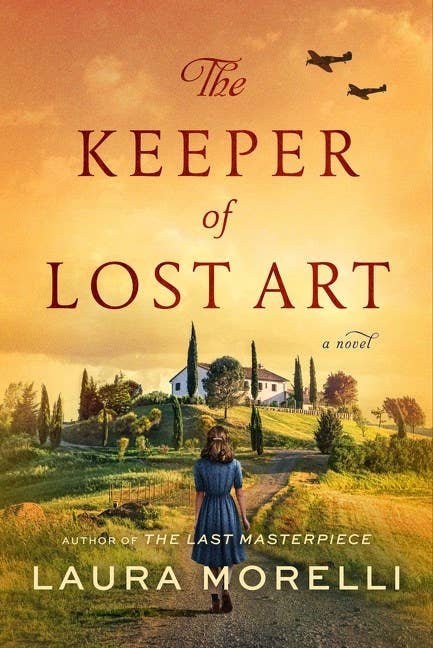 The Keeper of Lost Art : A Novel : Laura Morelli