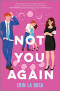 Not You Again : Erin La Rosa