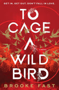 To Cage a Wild Bird - Deluxe Edition