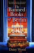 The Banned Books of Berlin : Daisy Wood