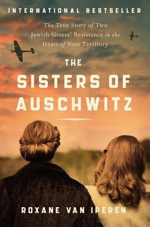 Sisters of Auschwitz, The : Roxane van Iperen