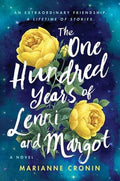 One Hundred Years of Lenni and Margot, The : Marianne Cronin
