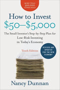 How to Invest $50-$5,000 10: The Small Investor's Step-by-Step Plan for Low-Risk Investing in Today's Economy